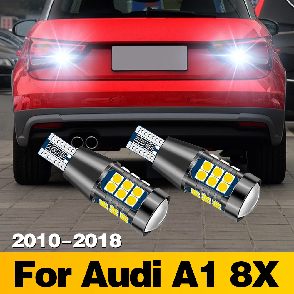 

2x T15 Signal-Lamp LED Bulb Car Reverse Light Tail Lamp Accessories For Audi A1 8X 2010 2011 2012 2013 2014 2015 2016 2017 2018