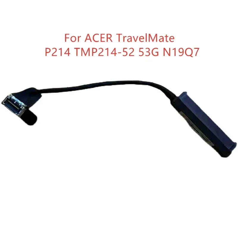 

New hard disk cable for Acer TravelMate p214 TMP214-52 53g SATA hard disk cable hard disk interface n19q7