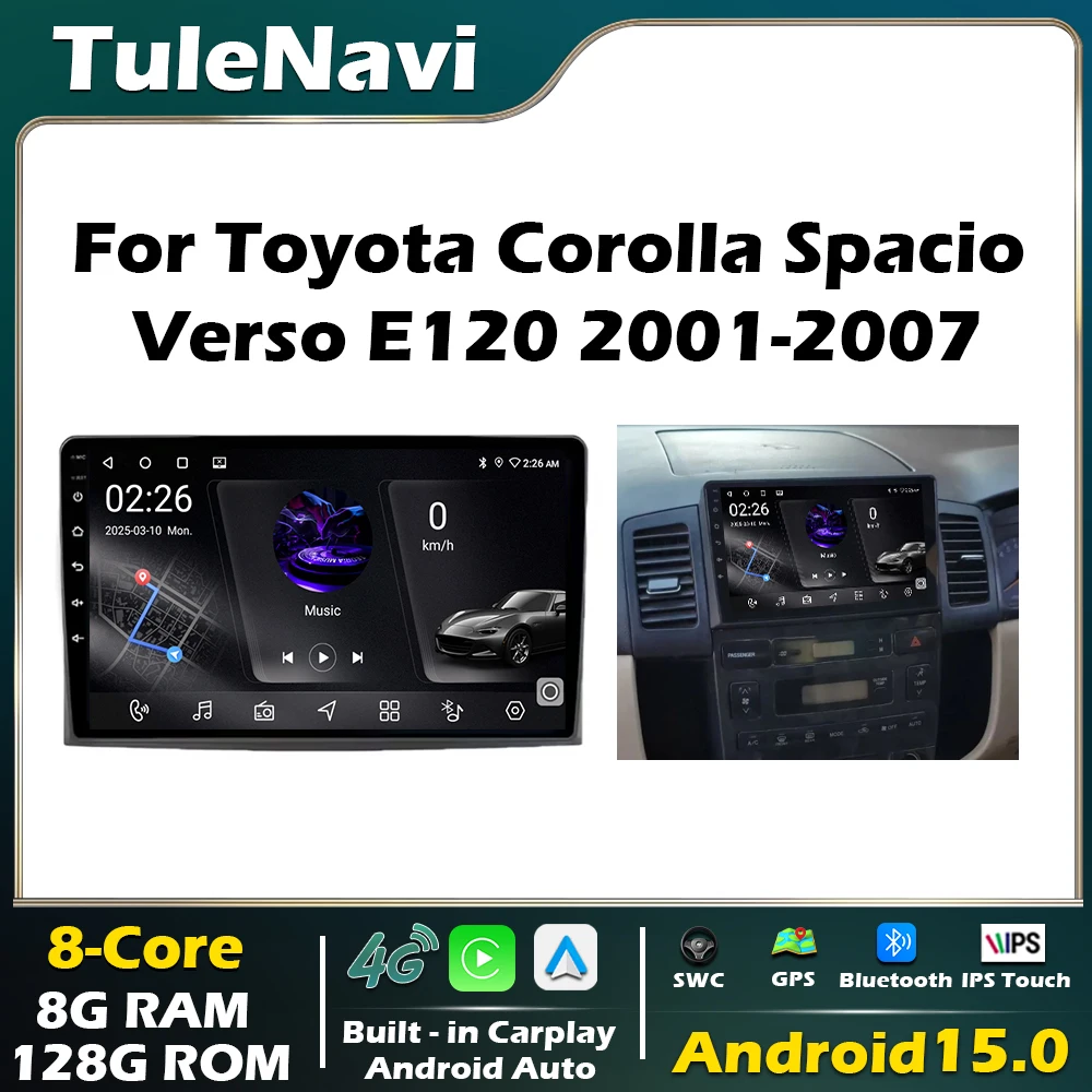 Android 15.0 Car Radio Multimedia Player  For Toyota  Corolla Spacio Verso E120 2001 - 2007 GPS Navigation Carplay Stereo Screen