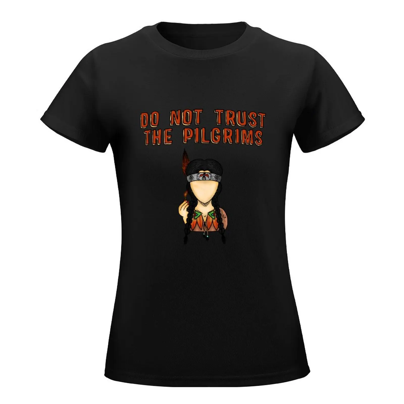 Do Not Trust The Pilgrims Apparel T-Shirt vintage Short sleeve tee plain t shirts for Women