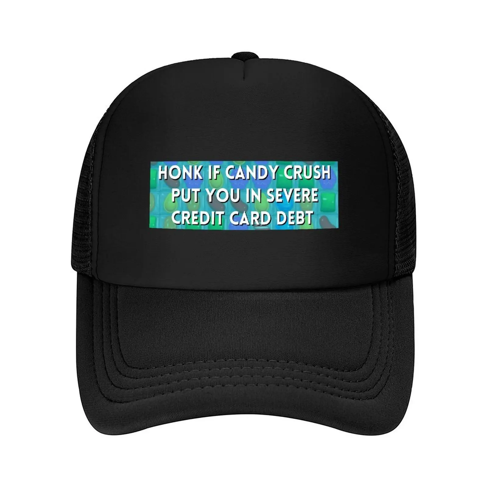 

Honk if Candy Crush Severe Credit Card Debt Bumper Sticker Baseball Cap Dropshipping Fishing cap Men's Luxury Women's