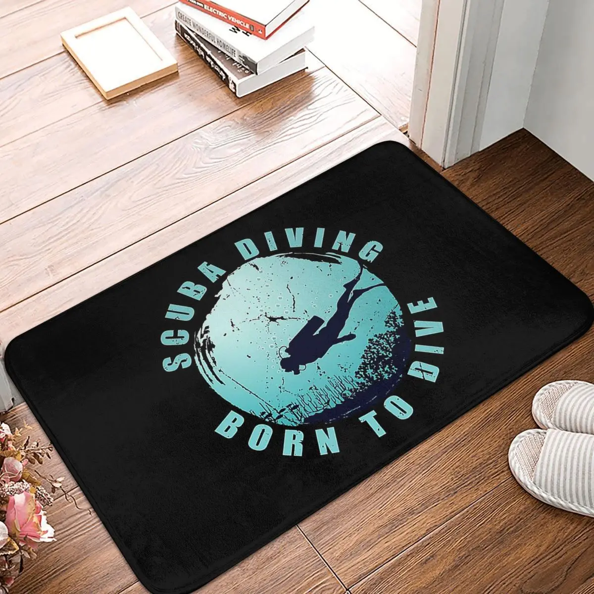 Scuba Diving Born To Dive Non-slip Doormat Floor Mat Absorbent Mat Carpet Rug for Kitchen Entrance Home Living room Footpad Mats