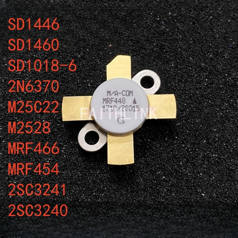 100% nuevo original SD1446 SD1460 SD1018-6 2N6370 M25C22 M2528 MRF466 MRF454 2SC3241 2SC3240