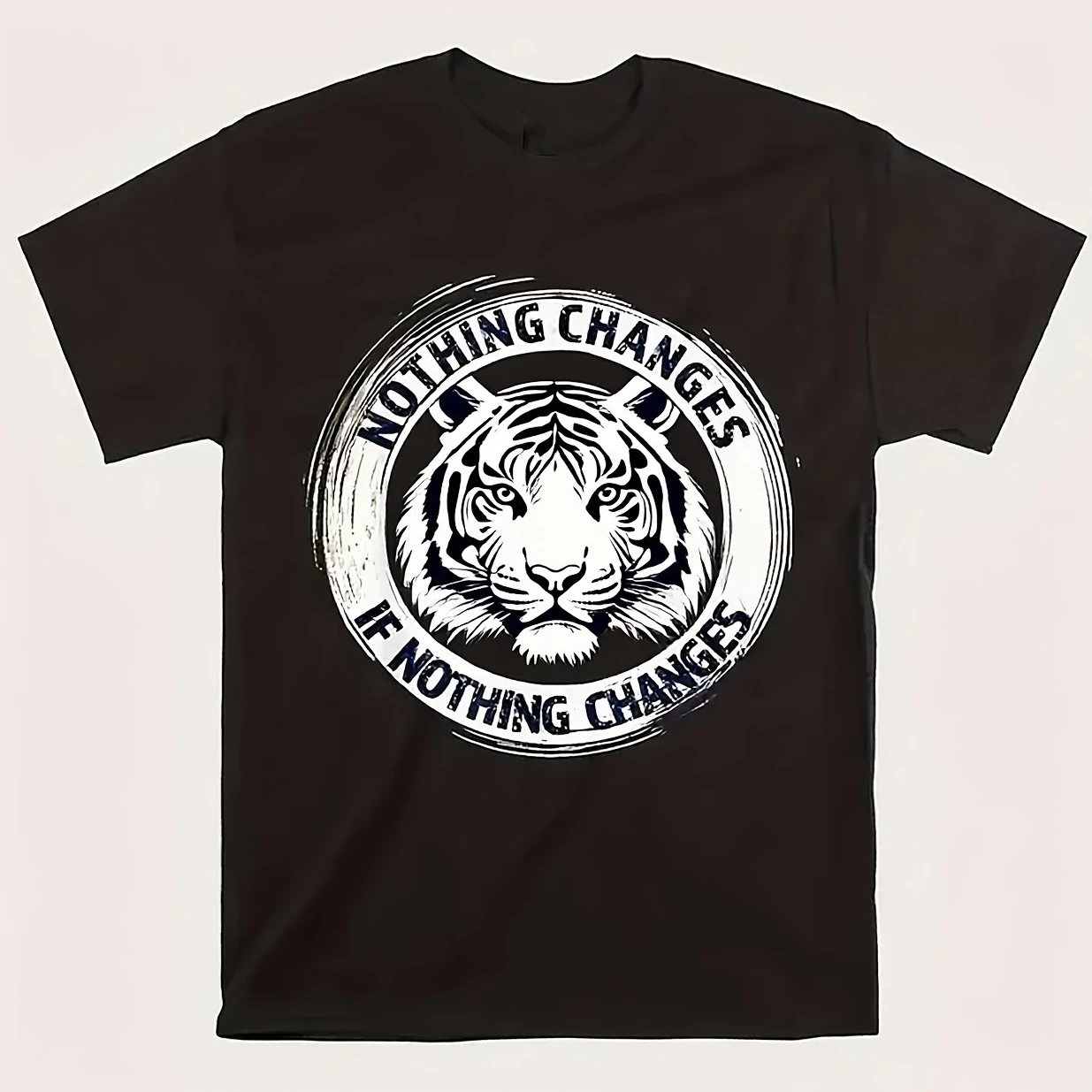 

Nothing Changes, If Nothing Changes, Sober Maxim Graphic T-Shirt 100% Cotton O-Neck Short Sleeve Summer Casual Mens T-shirt