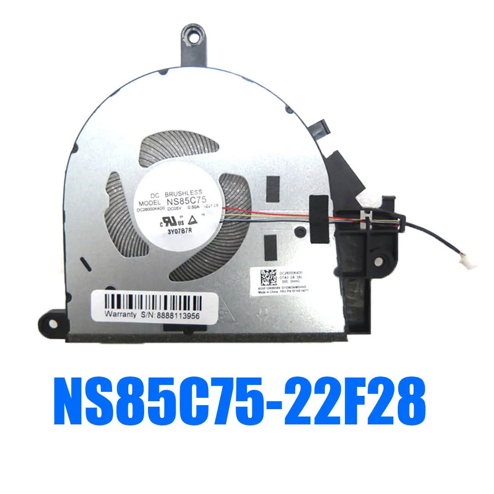 

NS85C75-22F28 NS85C75 -22F28 DC28000K4D0 D1DW3AM0HHG DC5V 0.50A Laptop Fan