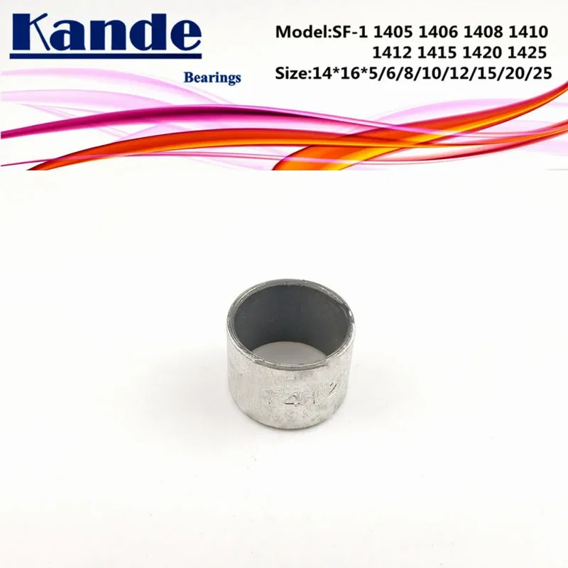 SF-1 1405 1406 1408 1410 1412 1415 1420 1425 Self Lubricating Sleeve Size 14*16*5 8 10 15 18 20 25mm SF1 Kande Bearings