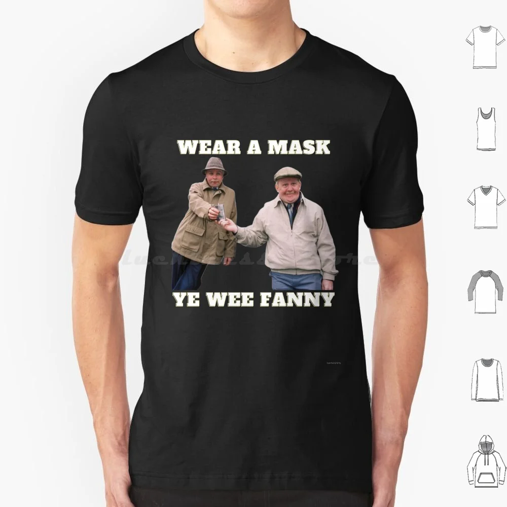 Wear A Mask Ye Wee Fanny-Jack And Of Craiglang-White T Shirt 6xl Cotton Cool Tee Still Game Jack And Wear A Ye Wee Fanny Banter