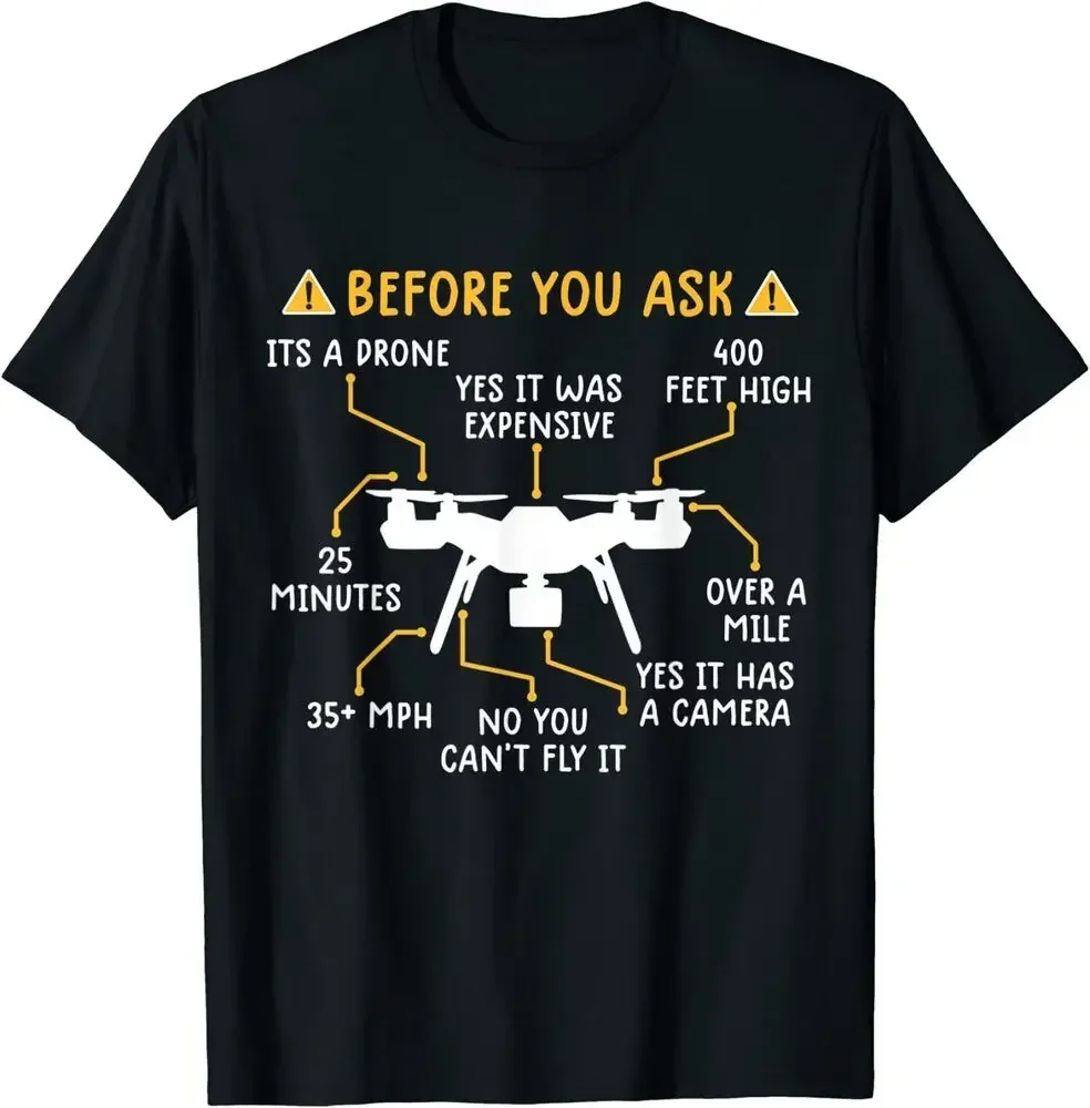 Funny Drone Pilot, Before You Ask Drone T-Shirt For Men Clothing Women Short Sleeve Tees Vintage High Quality 100%Cotton