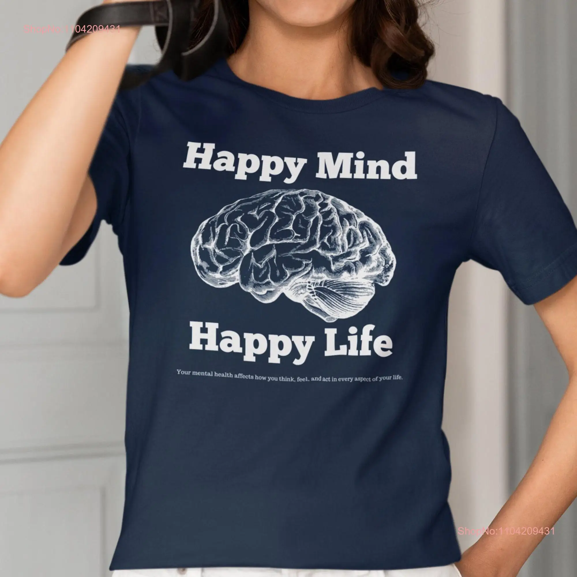 Happy Mind T Shirt Positive Message Inspirational  Mental Health Self Improvement Brain GifT long or short sleeves