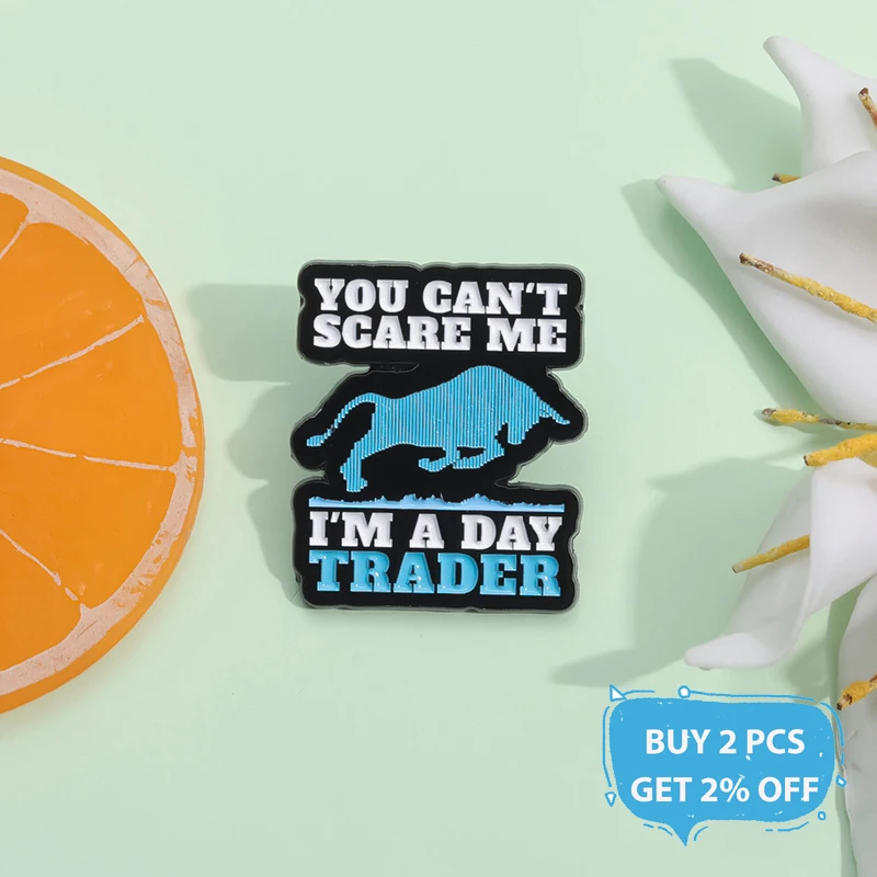 You Can't Scare Me I'm a Day Treader Enamel Pin Custom Quotes Metal Brooch Lapel Backpack Badge Jewelry Gift For Friends