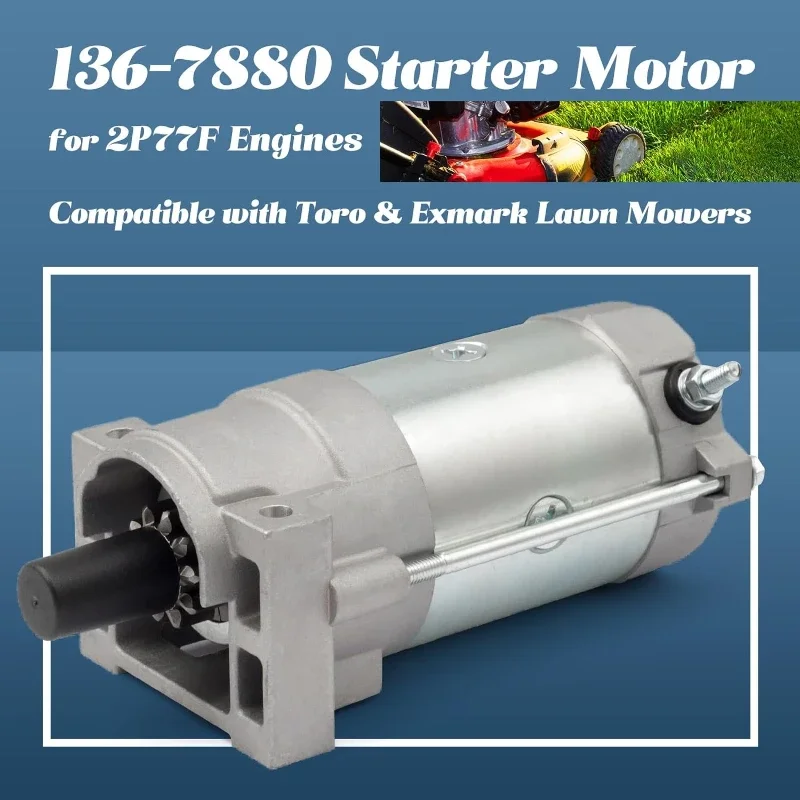 

136-7880 Starter Motor Replacement for Toro Exmark Lawn Mowers 2P77F Engines Parts Replaces 133-9828 133-1564 127-9209