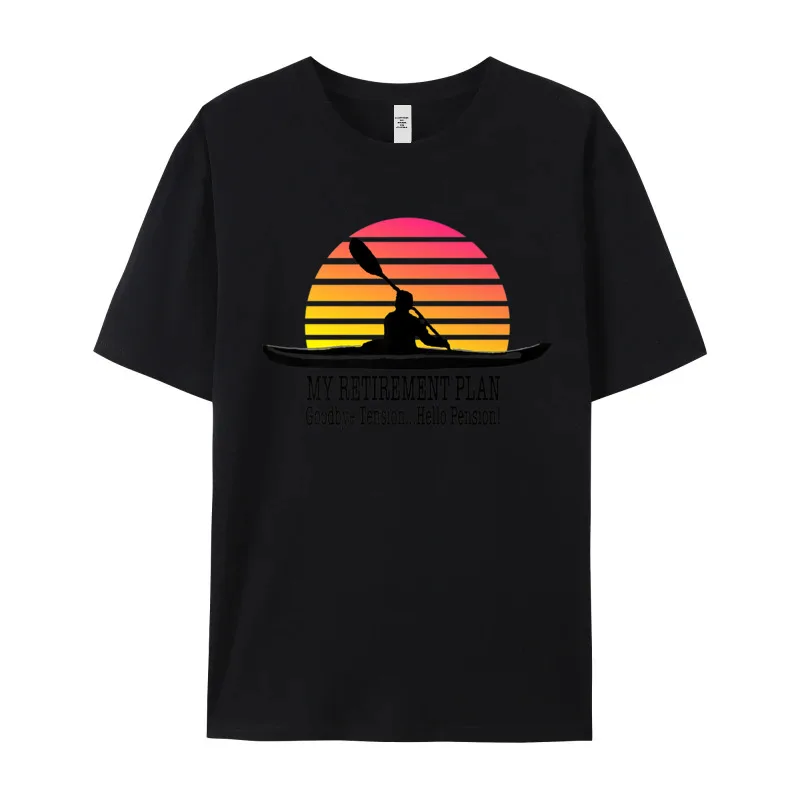 My Retirement Plan Kayak Retired 100% Cotton Tops Tees for Men Design T Shirt Special Round Collar Tee Shirt Short Sleeve