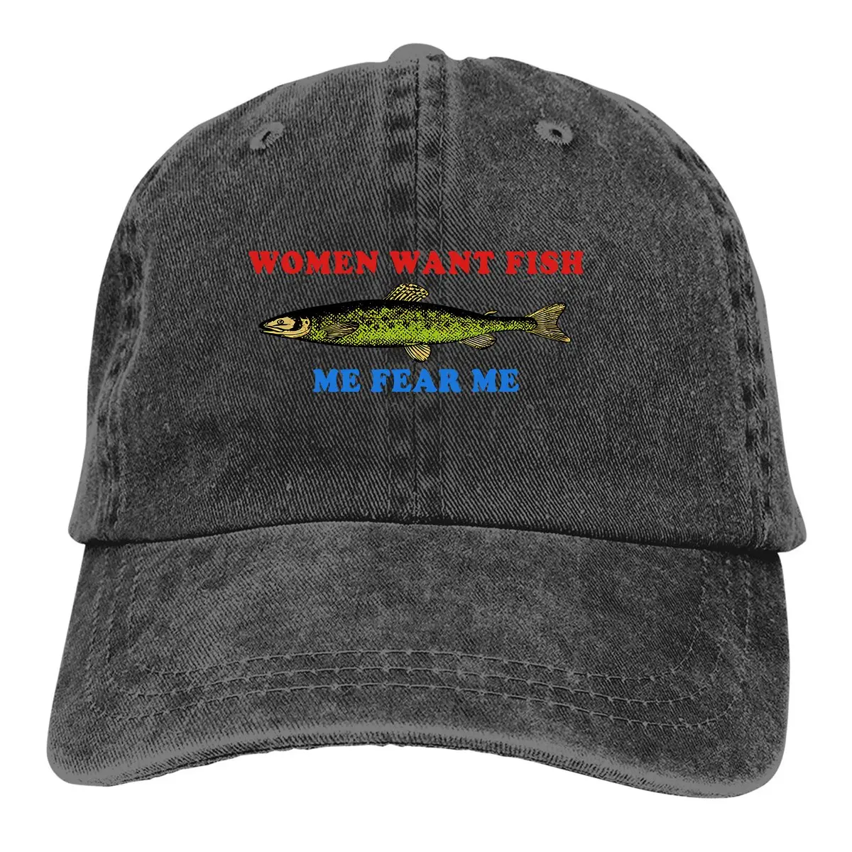 Women Want Fish Me Fear Me Oddly Specific Meme Baseball Cap Men Hats Women Visor Protection Snapback MILF Caps