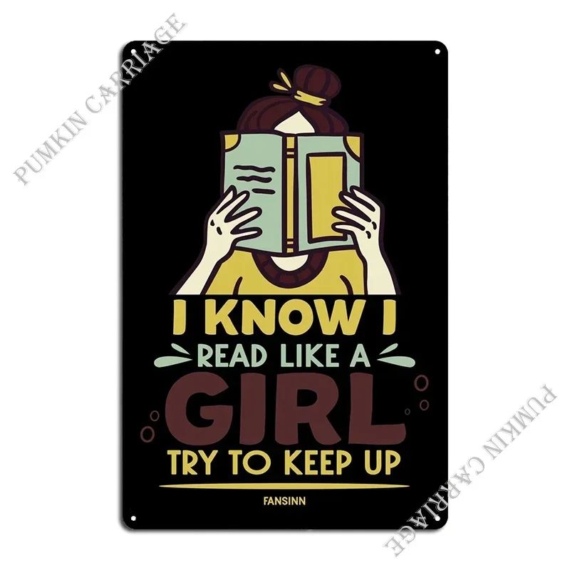 I Know I Read Like A Girl Metal Sign Create Funny Club Create Tin Sign Poster