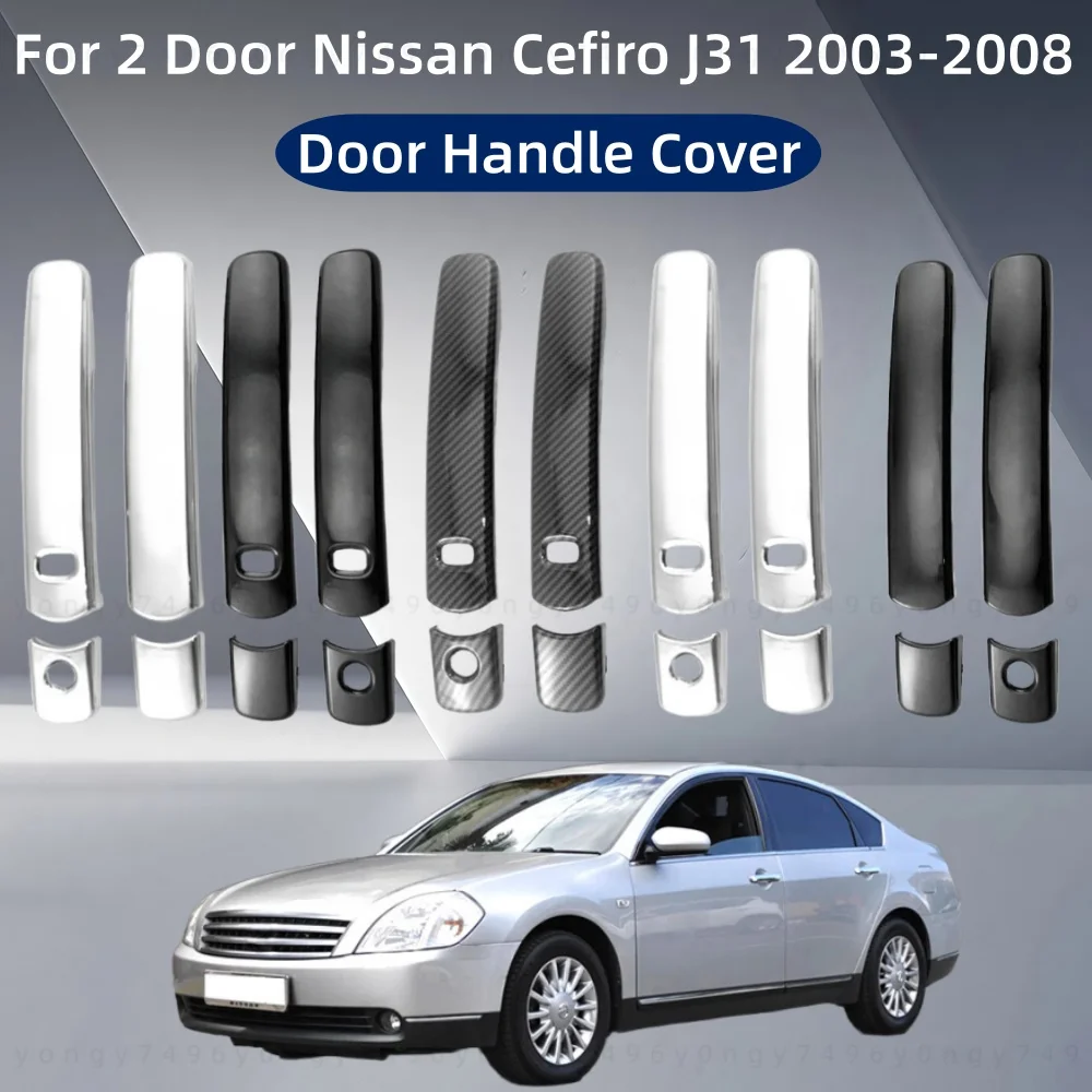 

Car Upgrade Chrome Accessories Car Accessory Door Handle Cover Trim Paste Style For 2 Door Nissan CefiroJ31 2003 2004 2005-2008