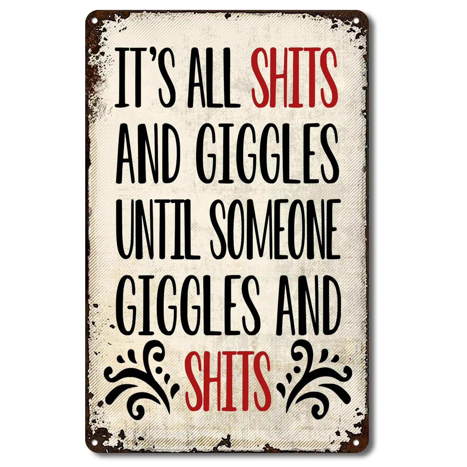 Vintage Distressed Metal Tin Sign 2D Flat It's All Shits And Giggles Until Someone Giggles And Shits Funny Quote Iron Plaque Bar