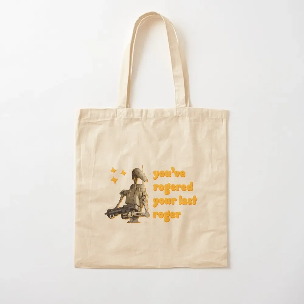 

You've Rogered Your Last Roger - Battle Droid Tote Bag handbag tote women Cloth bags aesthetic