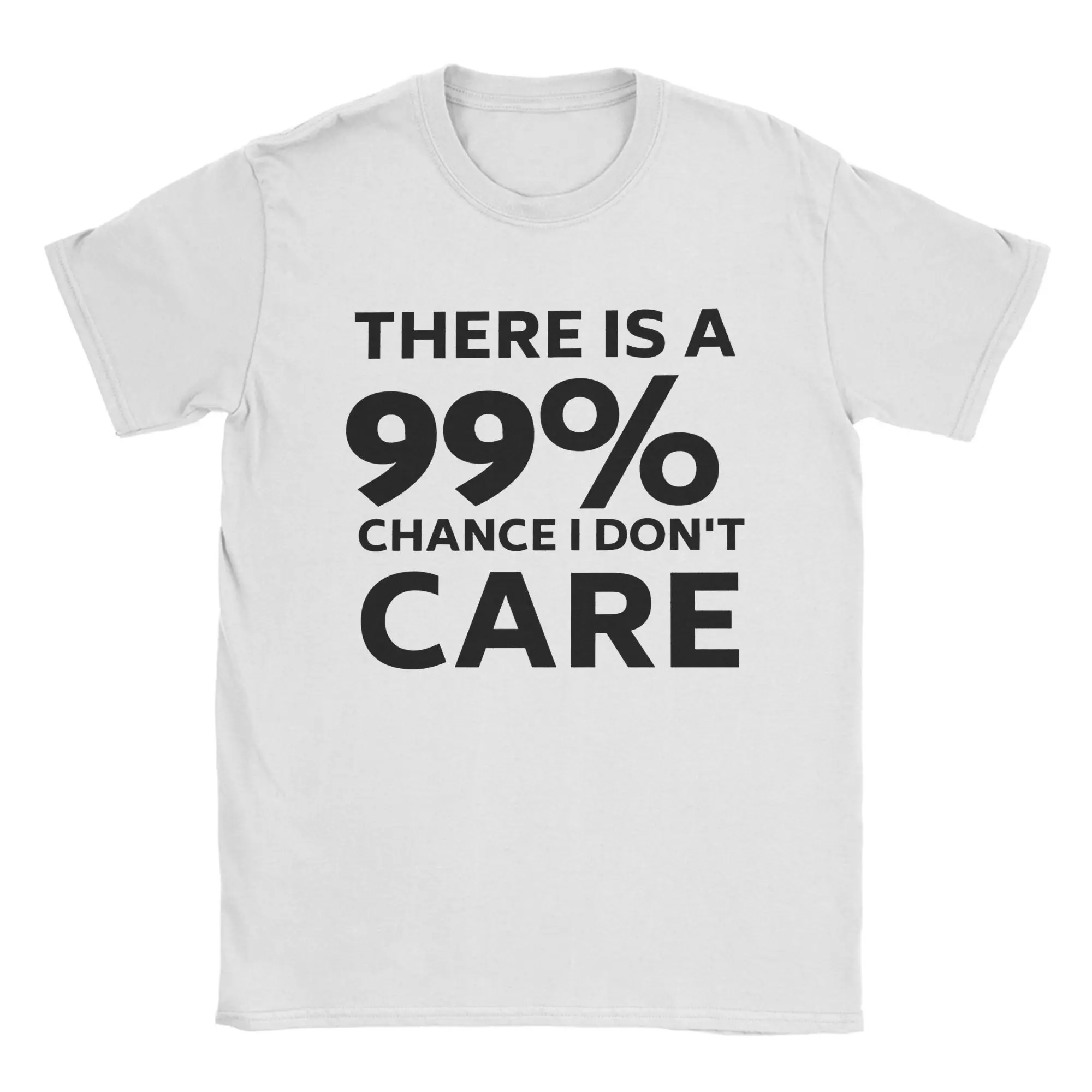 Casual T Shirt Summer There is a 99% Chance I Don't Care Funny Sarcastic Design T Shirts  100% Cotton Tee Shirt for Men Clothes