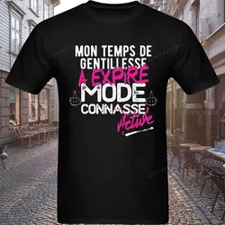 Black Humor Men T Shirt  Mon Temps De Gentillesse A Expire Mode Connasse Active Women Cotton Printed T-shirt Ropa Mujer