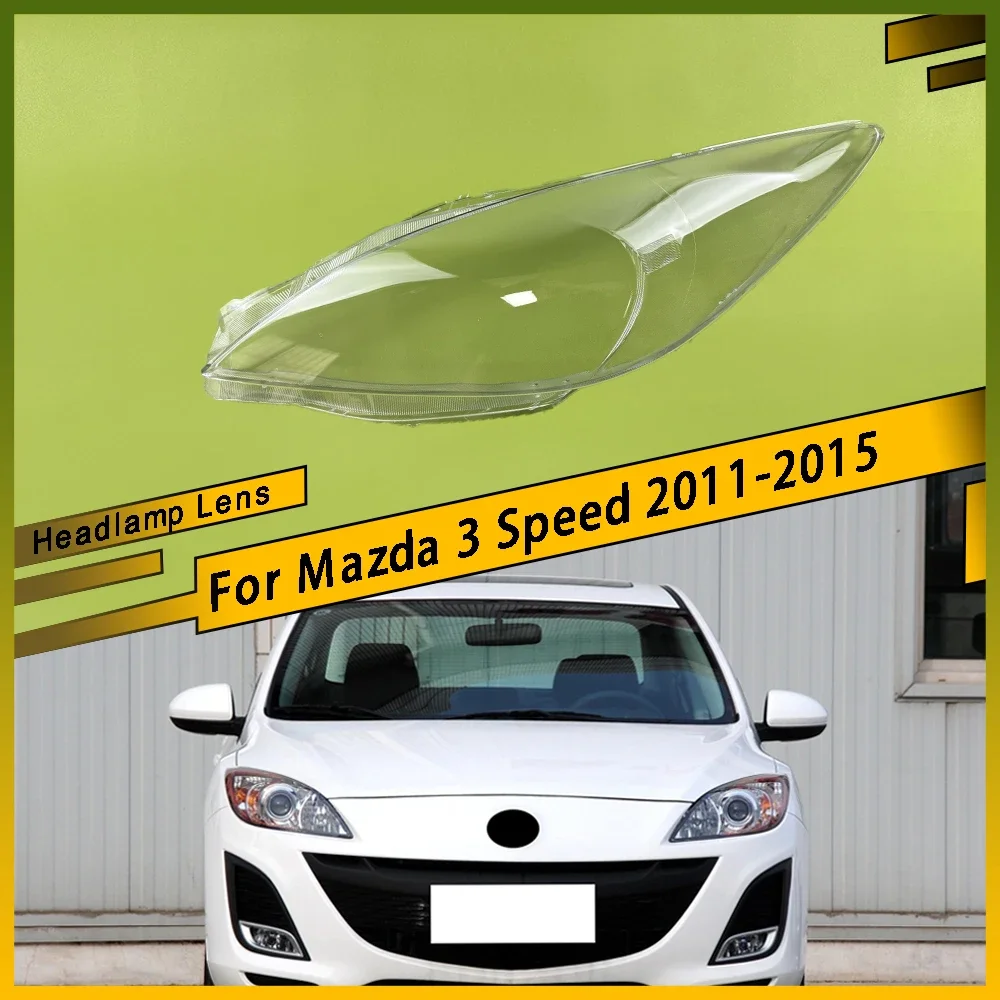 

For Mazda 3 Speed 2011 - 2015 Auto Car Transparent Lampshade Lamp Shell Front Car Glass Lens Case Headlamp Caps Headlight Cover