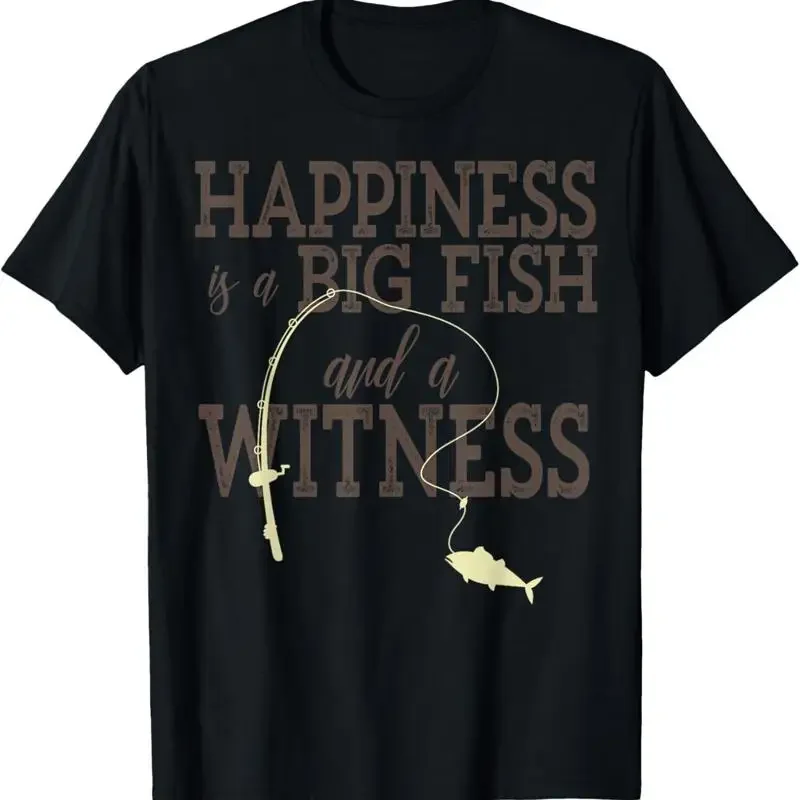 Happiness Is A Big Fish And Witness Fun Fishing T Shirt