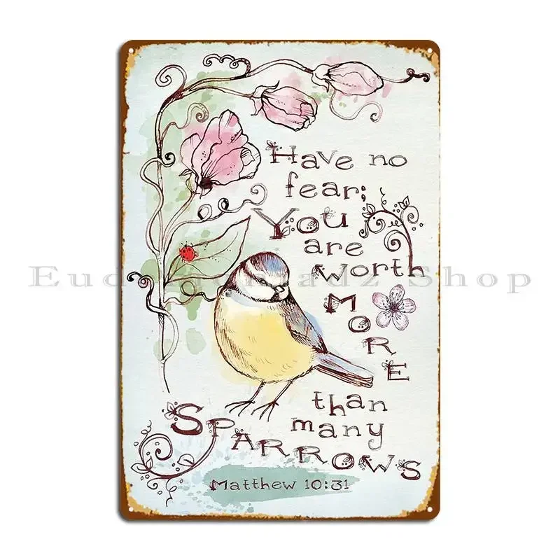 You Are Worth More Than Many Sparrows Metal Plaque Plates Cinema Custom Cave Wall Tin Sign Poster