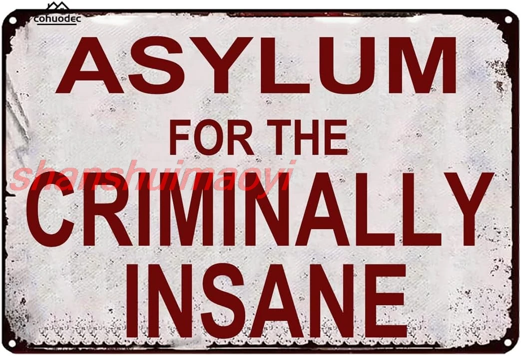 Asylum Decor, Vintage Criminally Insane Decoration, Halloween Party Sign, Campy Lunatic Asylum Metal Sign for Door Home Pat ALL