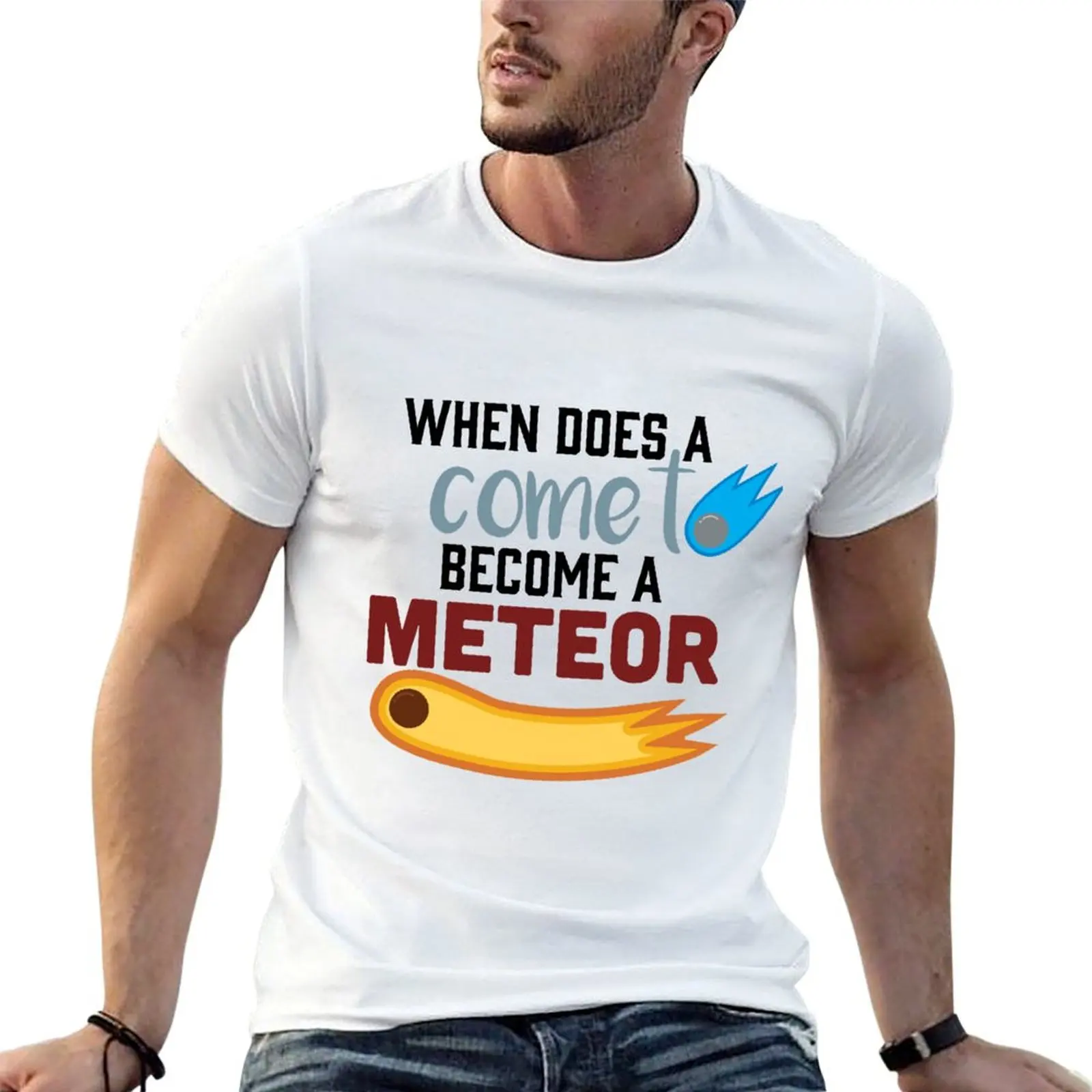When does a comet become a meteor T-Shirt valentines boutique clothes gifts for boyfriend t shirts men