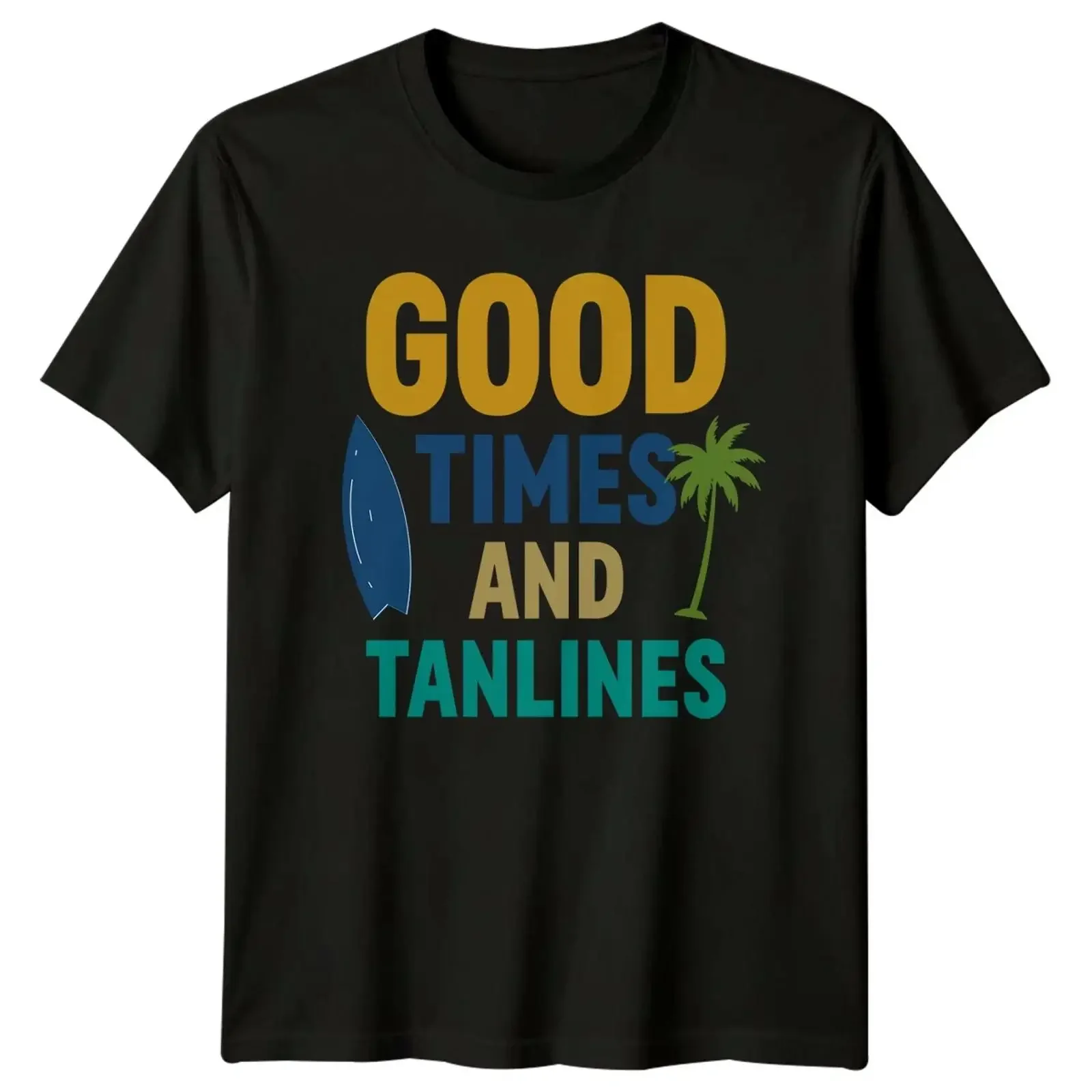 Good Times And Tanlines T Shirt Surfen Urlaub Sommer Strand Geschenk für Ihn vintage Washed Versatile Breathable Slightly