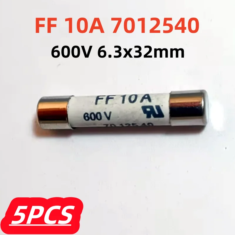 5Pcs/lot 100% New Fuse FF 10A 7012540 600V 6.3x32mm Original fuse