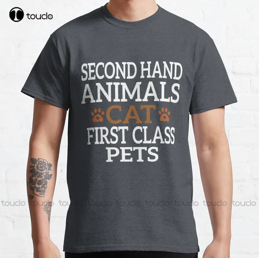 Second Hand Animals Cat First Class Pets Classic T-Shirt Big And Tall Shirts For Men Tee T Shirts Breathable Cotton Hip Hop Tee