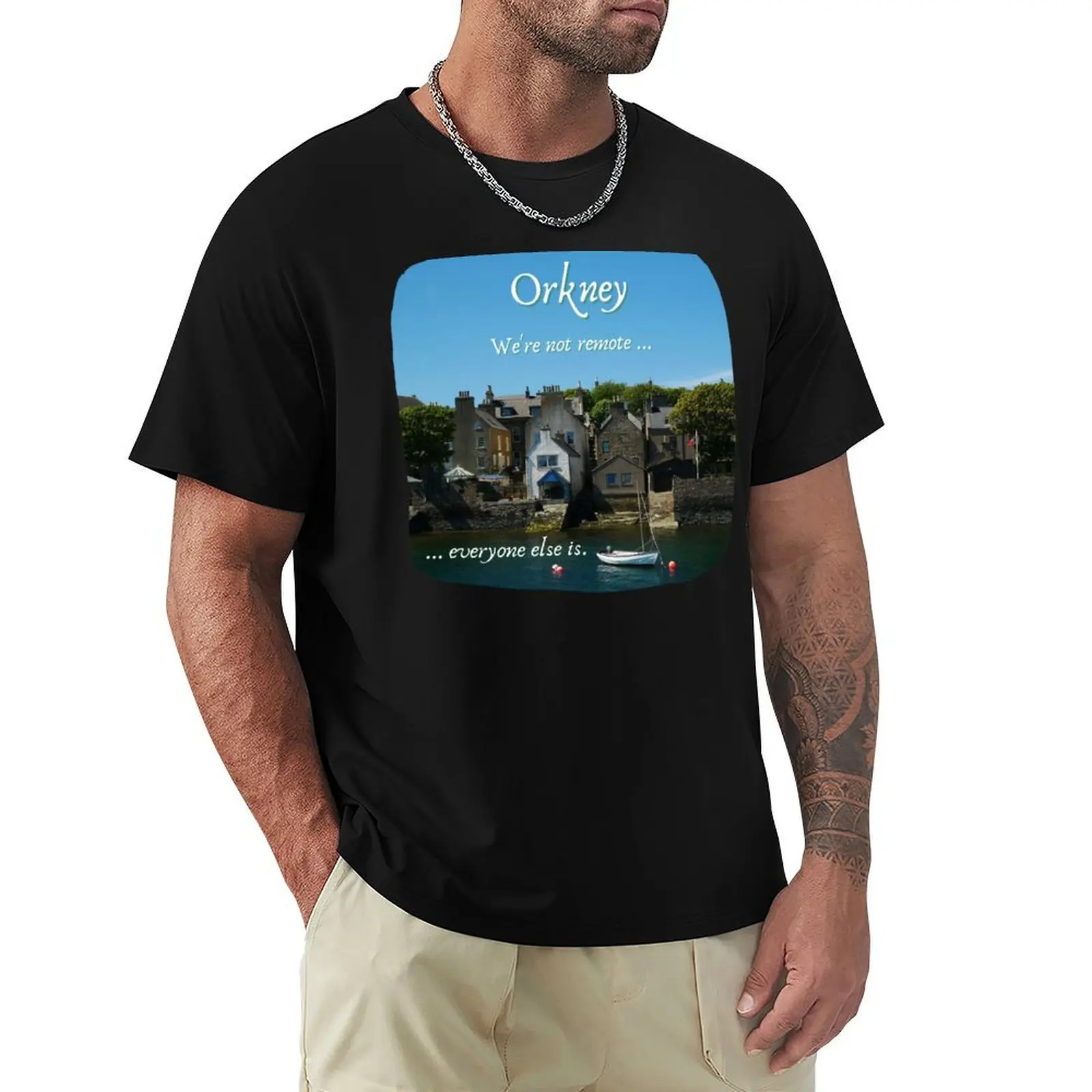 Orkney Islands, Scotland ~ 'We're not remote ... everyone else is.' T-Shirt Christmas Theme Tee Top