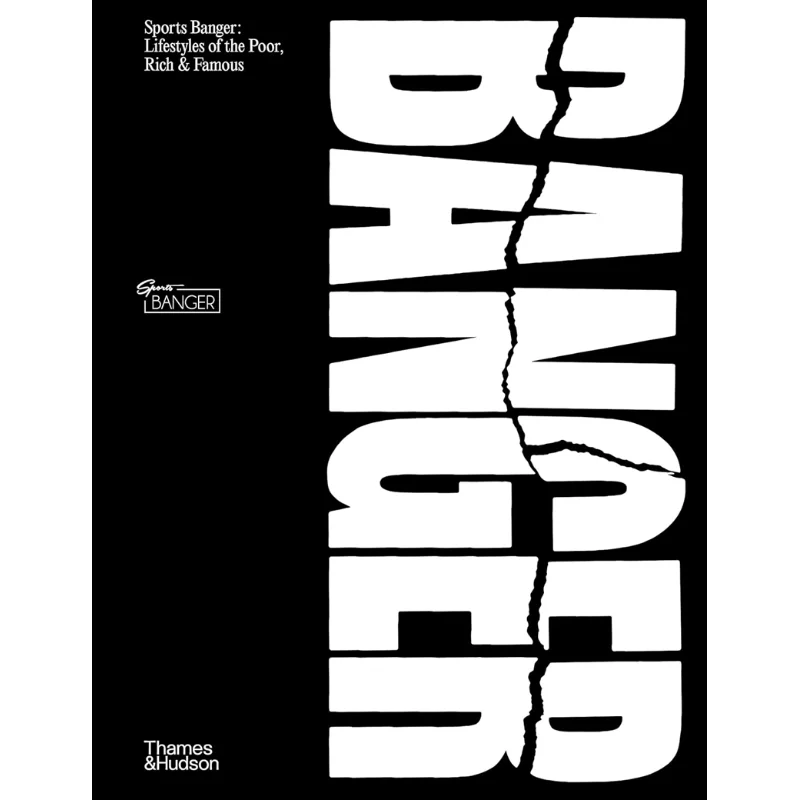 Banger Lifestyles Of The Poor Rich  Famous Jonny Banger Thames And Hudson Ltd 9780500026199 Book