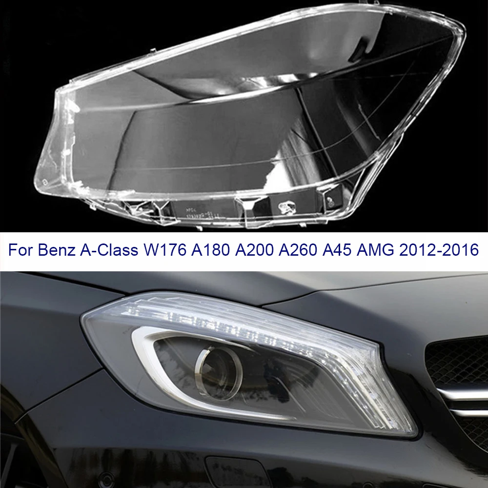 

For Mercedes Benz W176 2012 2013 2014 2015 2016 A Class A180 A200 A260 A45 AMG Lights Shell Headlight Headlamp Lens Covers