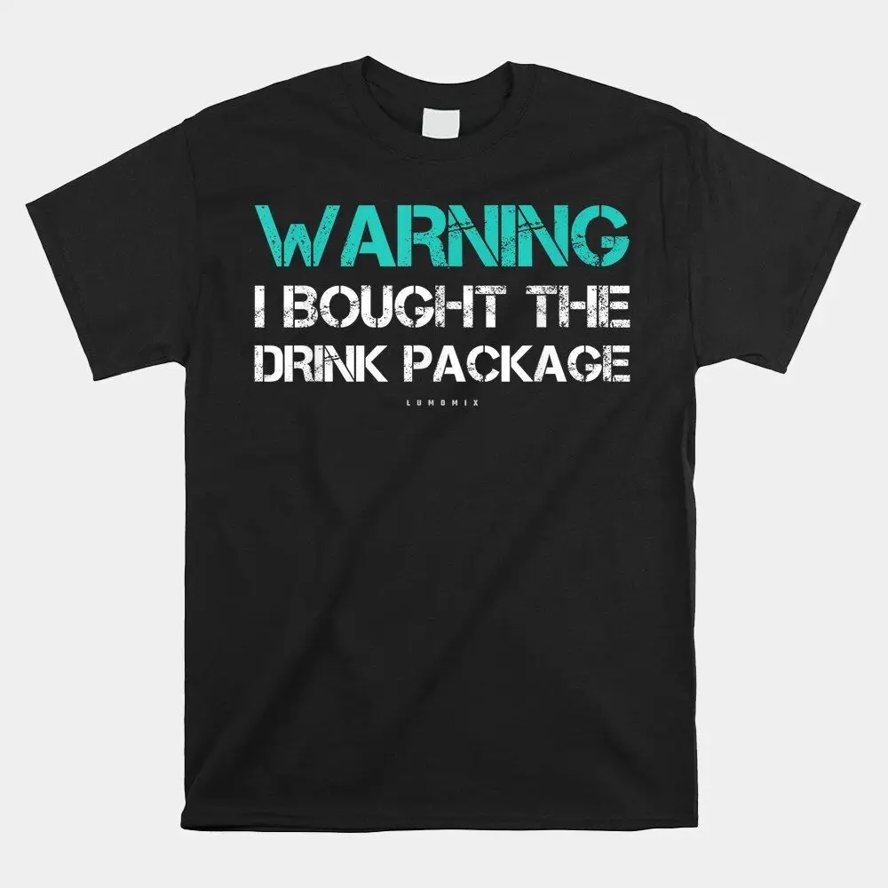 Warning I Bought The Drink Package Retro Vintage Unisex T-Shirt, Size S-5XLHigh Quality 100%Cotton Short Sleeve