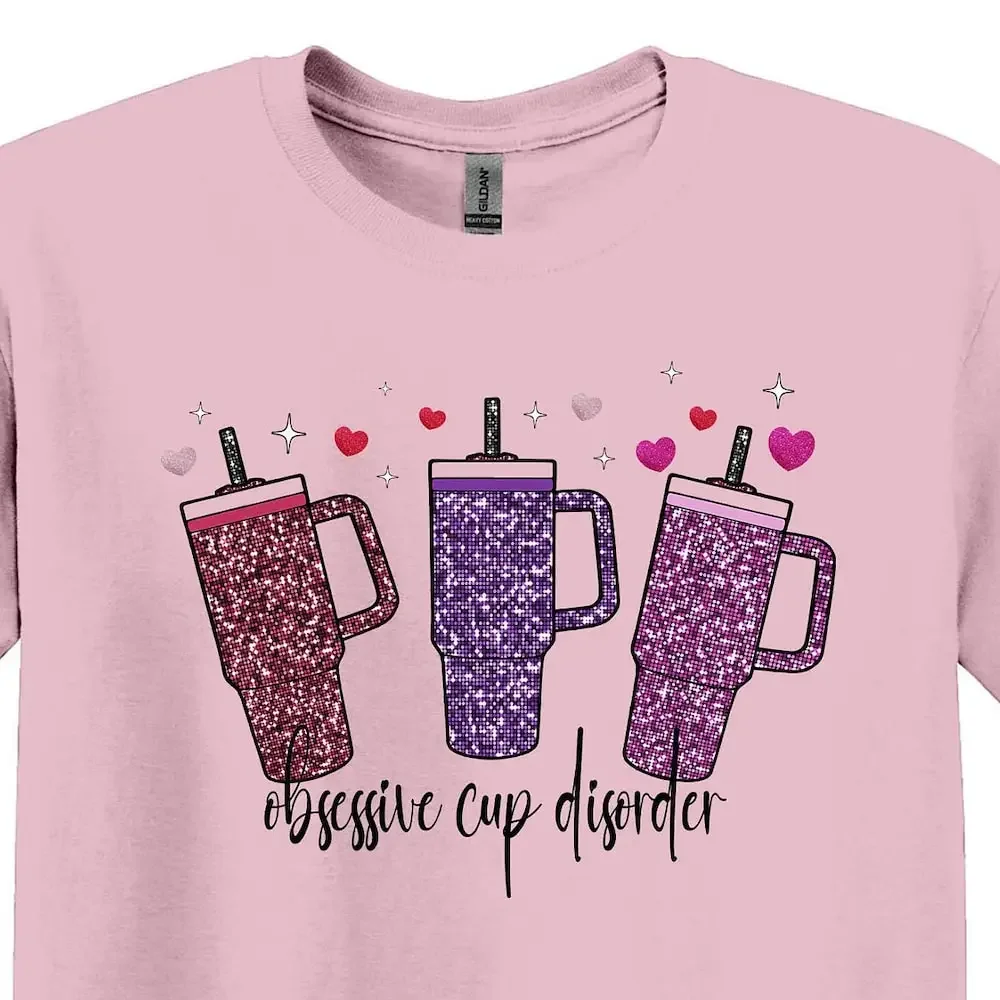 Obsessive Cup Disorder T Shirt Funny Women For Girlfriend Sarcastic Humorous Meme