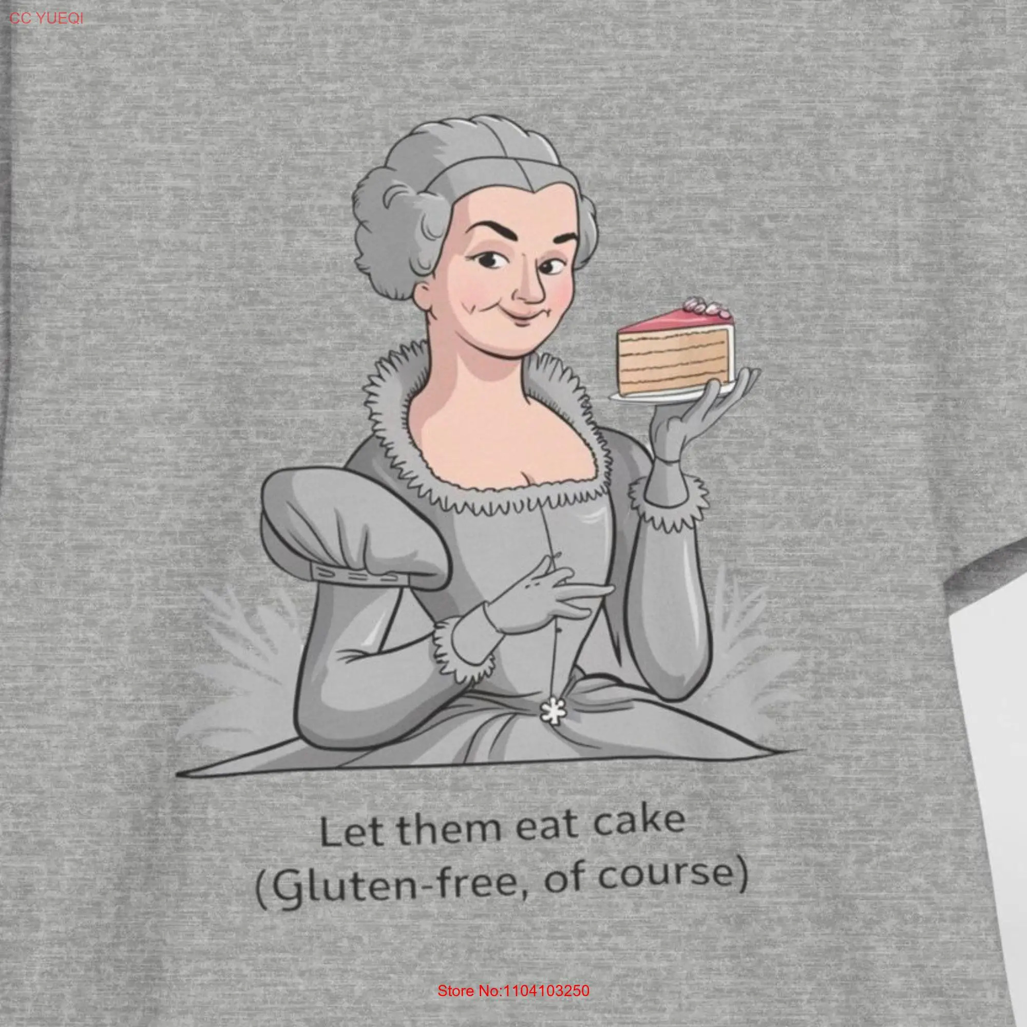 Marie Antoinette Cake Gluten Free Humor Caricature Let Them Eat Royalty Dessert Satire Quote French History T Shirt