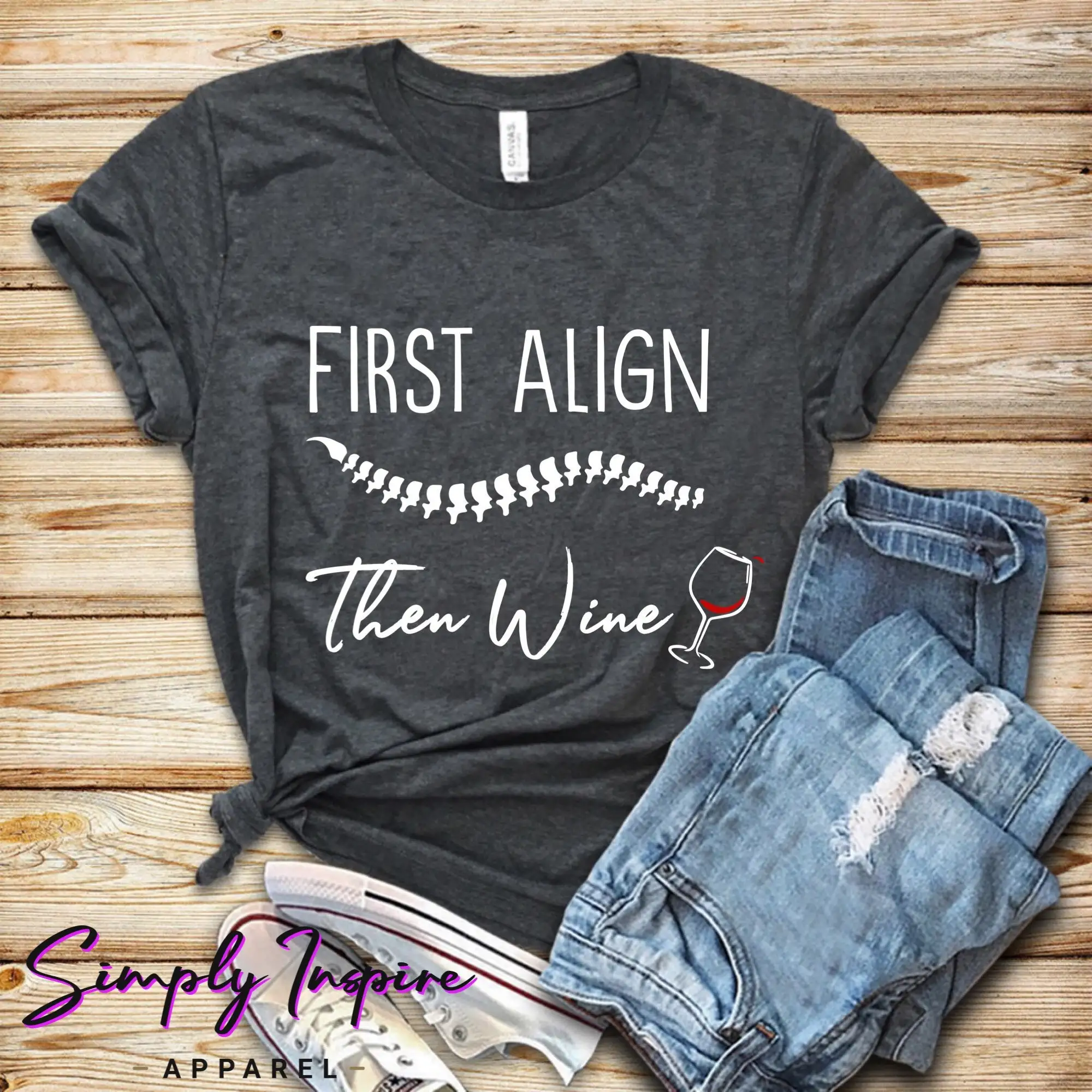 Chiropractic T Shirt First Align Then Wine Funny Chiropractor Grad Student Sweat