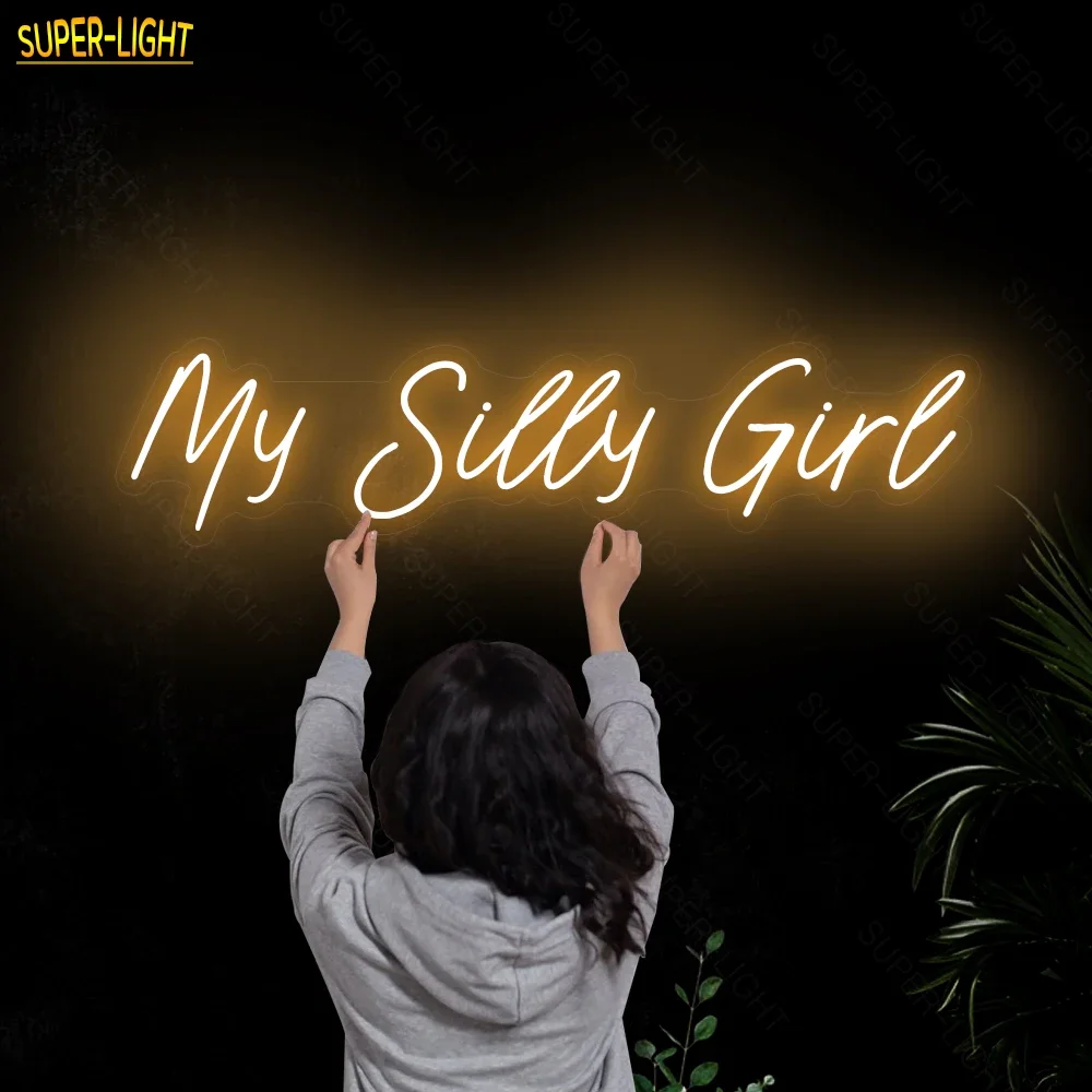 My Silly Girl Led Neon Sign Custom Light Sign for Birthday Wedding Party Night Light Home Bedroom Wall Hanging Decoration