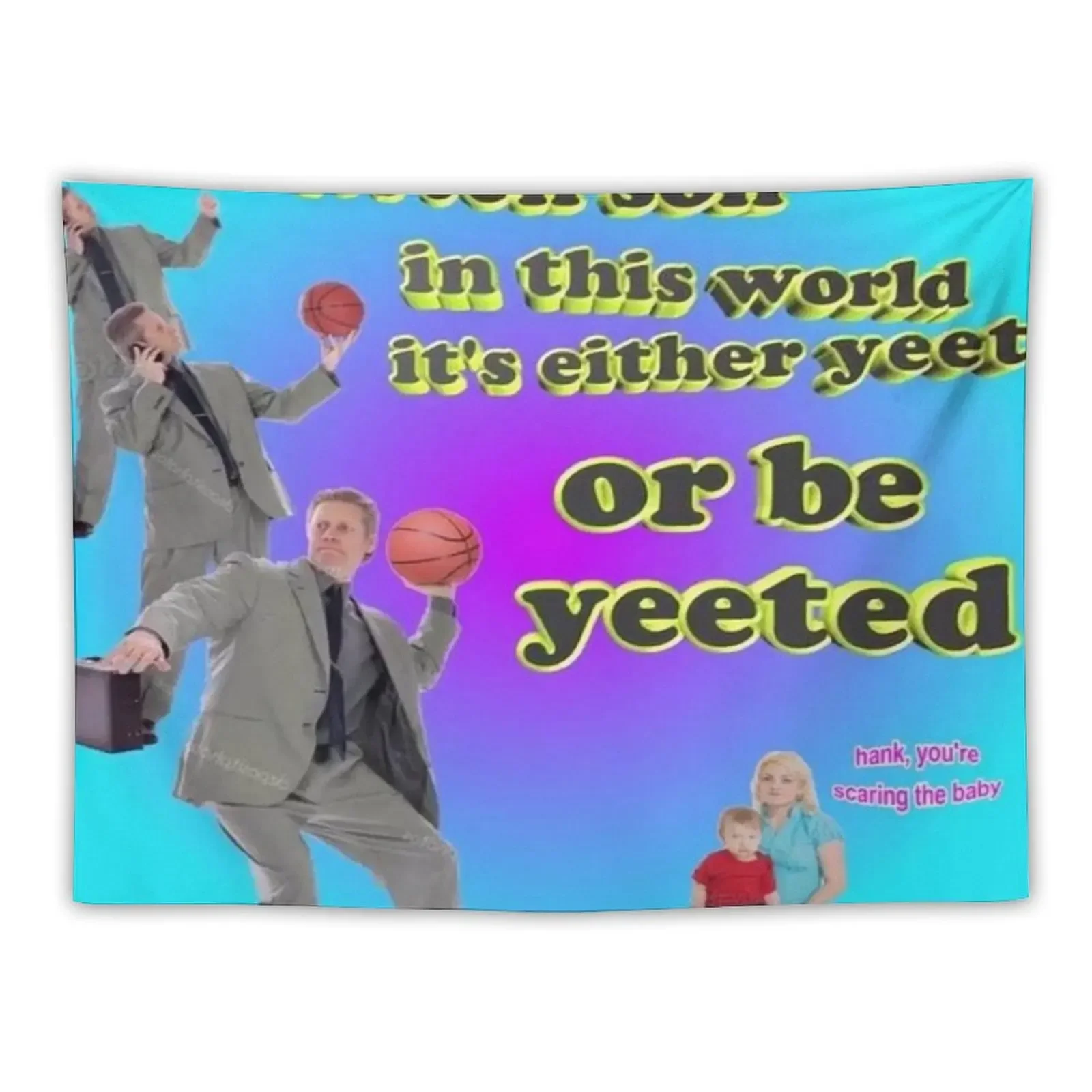 It's either YEET or be YEETED Tapestry Decoration Home Wall Mural Outdoor Decoration Tapestry