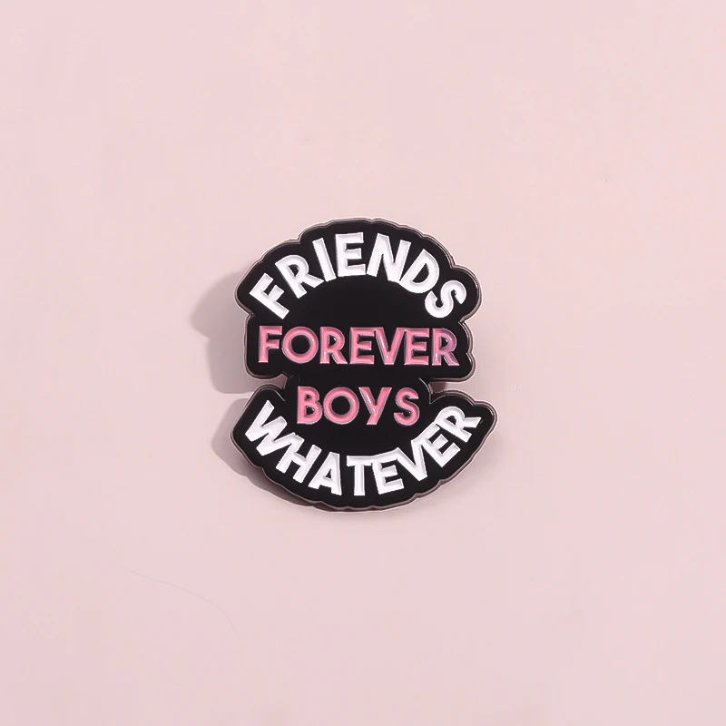 Friends Forever Boys Whatever Quotes Brooches Enamel Pins Wholesale Backpack Hat Lapel Badge Best Friends Accessories for Gift