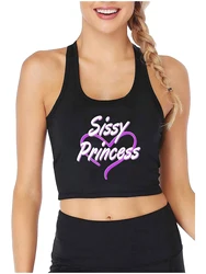 Sissy Princess Design Sexy Slim Fit Crop Top Swinger Humorous Fun Flirting Tank Tops Hotwife Naughty Sports Training Camisole