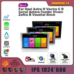 Android 13 dla Opel Astra H Vectra C D Corsa Antara Combo Vivaro Zafira B Vauxhal 8 cali Stereo 2 Din Ekran