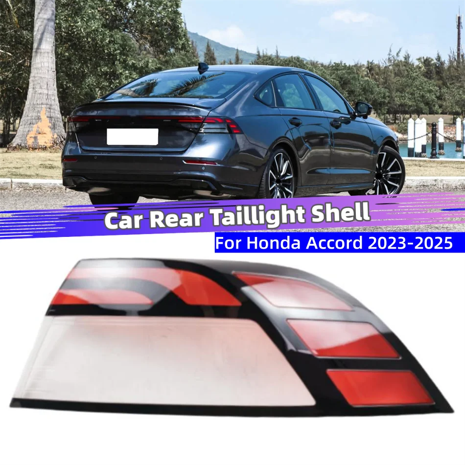 For Honda Accord 2023 2024 2025 Car Interior Spare Parts Replacement Car Lights Shell Rear Fog Lights Tailight Glass