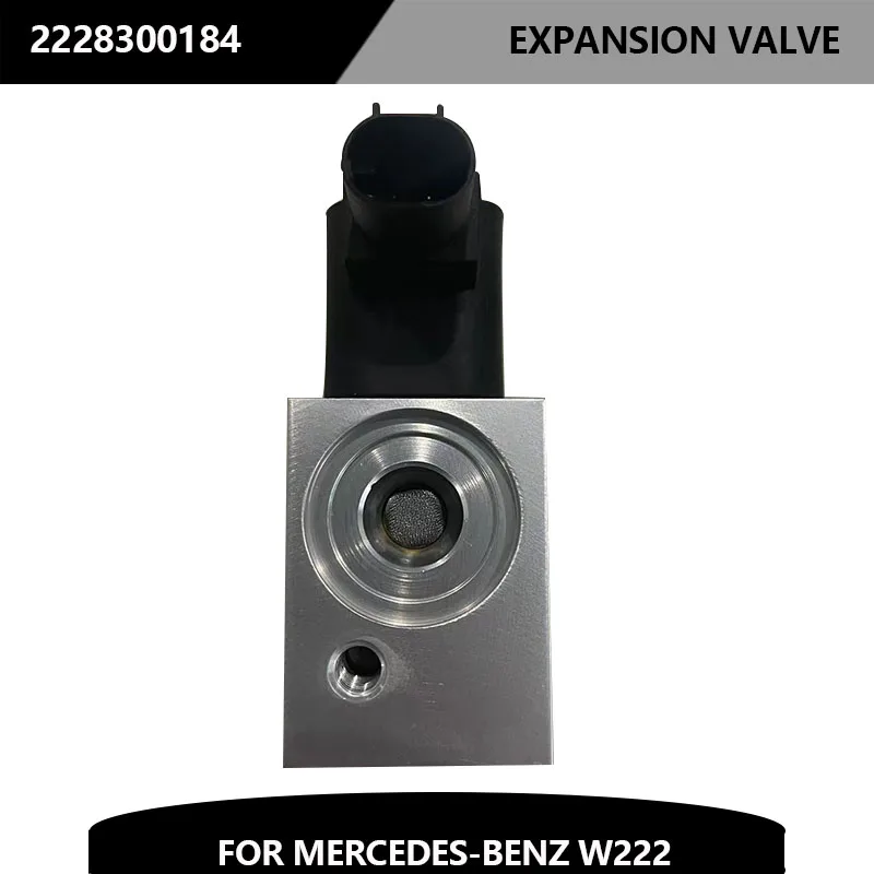 

High Quality Expansion Valve Air Conditioning 2228300184 A2228300184 For MERCEDES-BENZ W222 Accompanied By Electronic Control