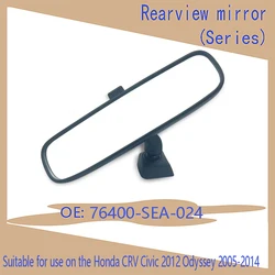 Car Interior Rearview Mirror For HONDA CRV 2005-2014 CIVIC 2012 ODYSSEY 2005- 2008 RB1 76400-SEA-024