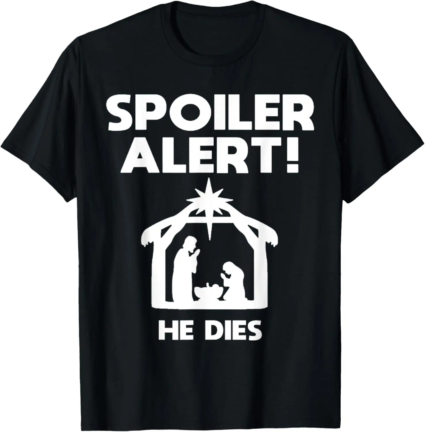 

Spoiler Alert He Dies, Funny Christmas T-Shirt
