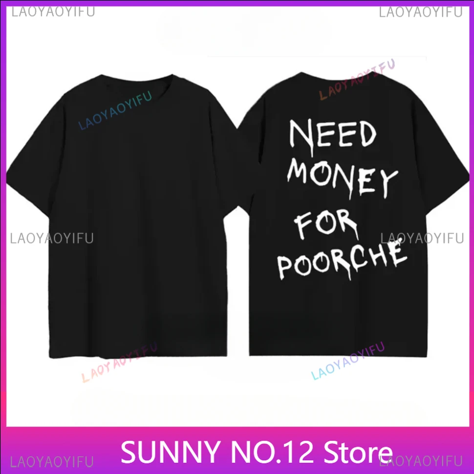 Fashion T-shirt Need Money for Letter Popular Printed Oversized Funny Graphic Tees for Men Women Summer Sport Tops Customized