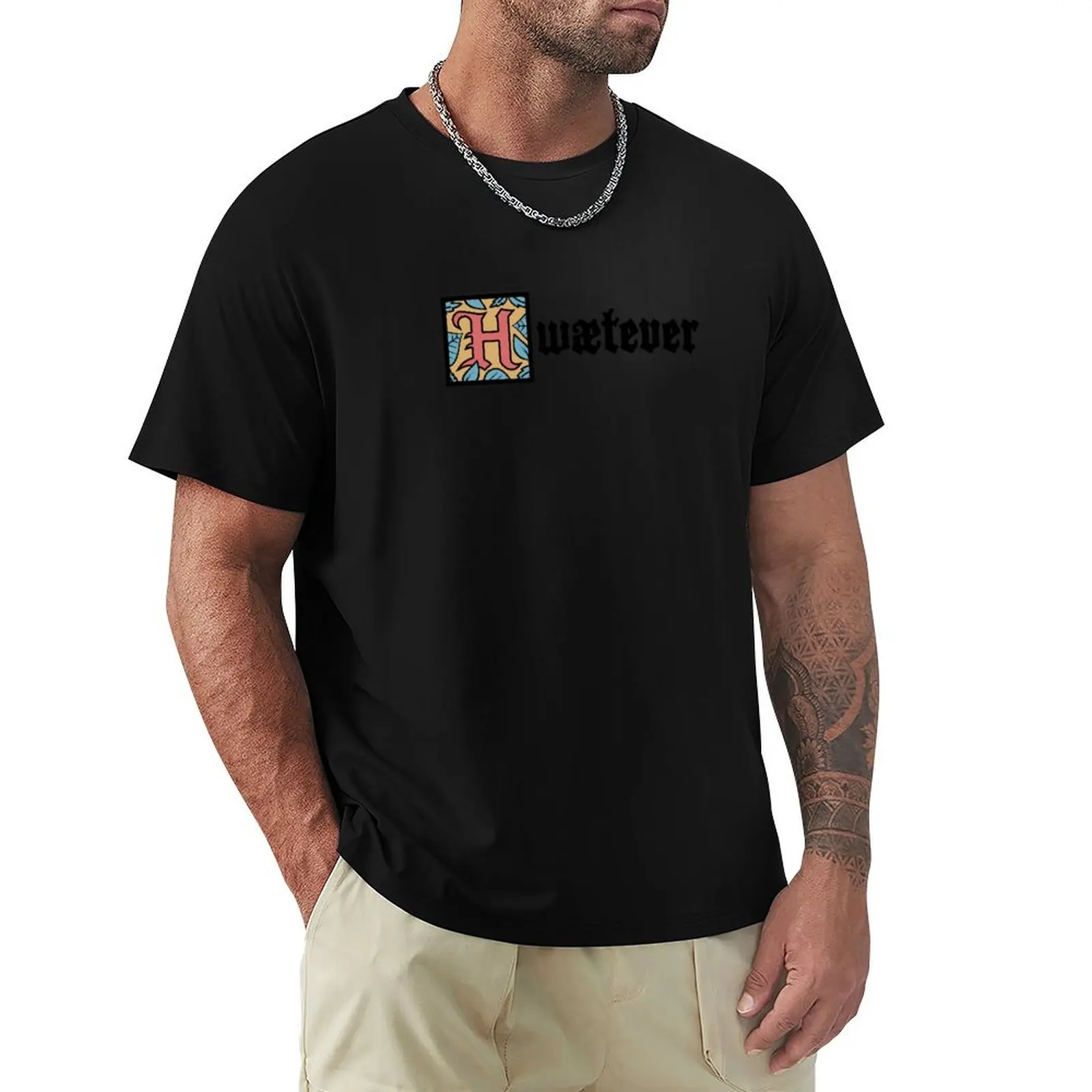 

Beowulf - English Literature Hwaetever Gift T-Shirt valentines clothes Man t-shirt Blouse custom t-shirts mens graphic t-shirts