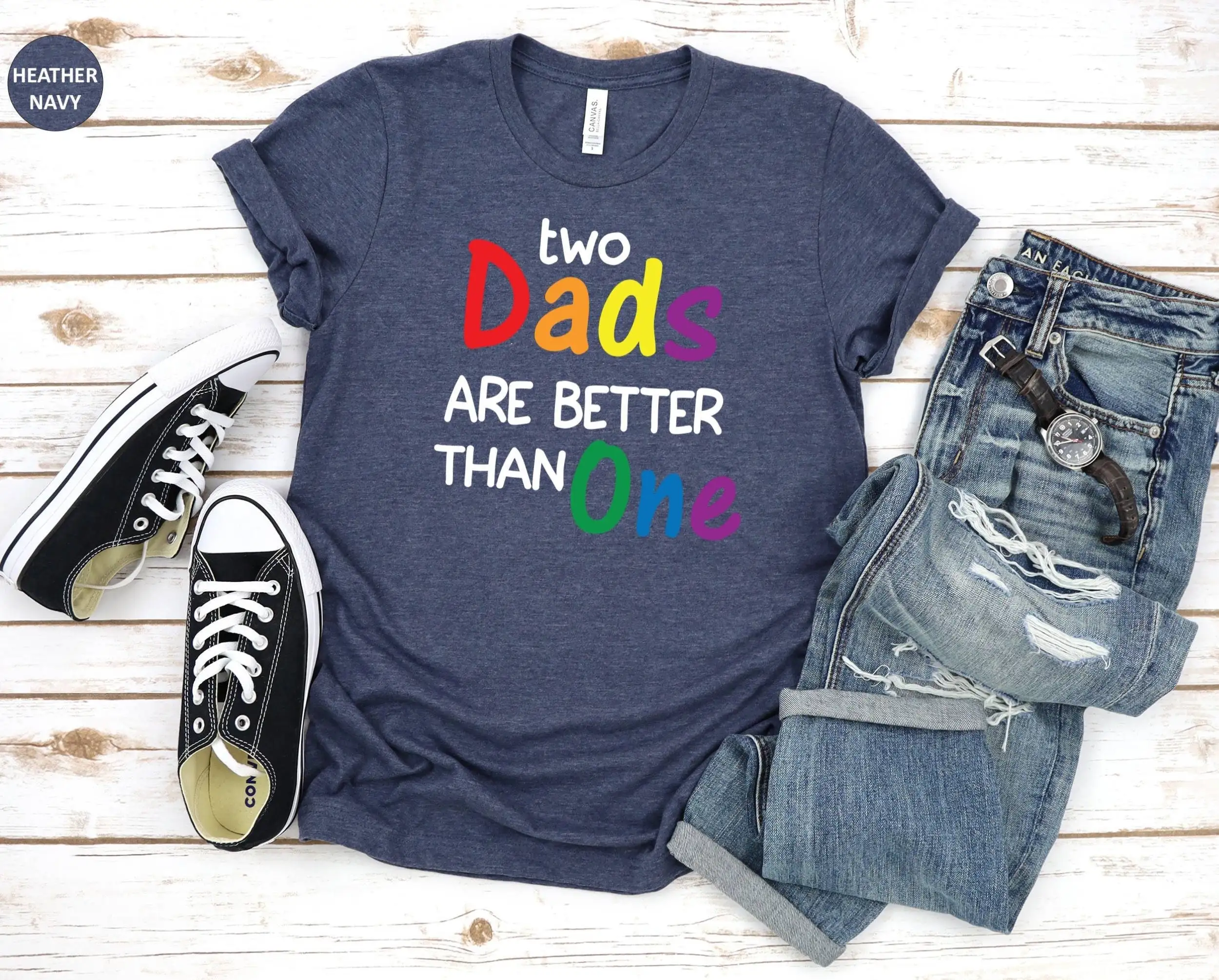 Two Dads Are Better Than One T shirt Dad Apparel Pride LGBTQ Rainbow Love Is Equality Gay